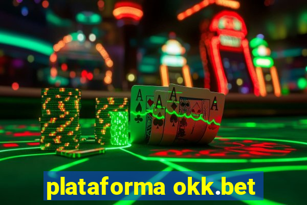 plataforma okk.bet